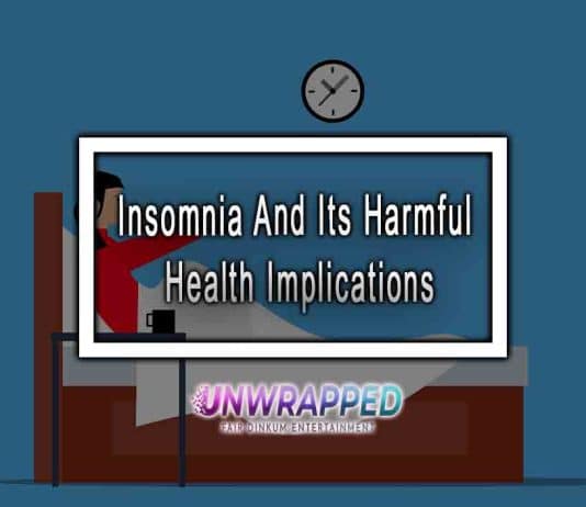 Insomnia And Its Harmful Health Implications