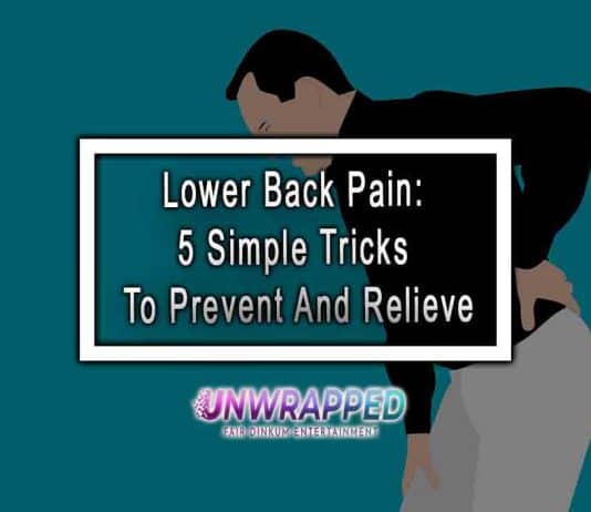 Lower Back Pain: 5 Simple Tricks To Prevent And Relieve Lower Back Pain: 5 Simple Tricks To Prevent And Relieve