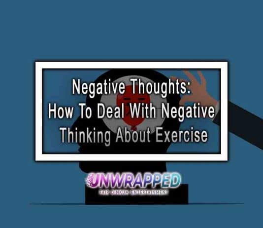 Negative Thoughts: How To Deal With Negative Thinking About Exercise
