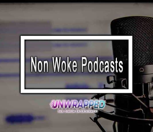 Non Woke Podcasts