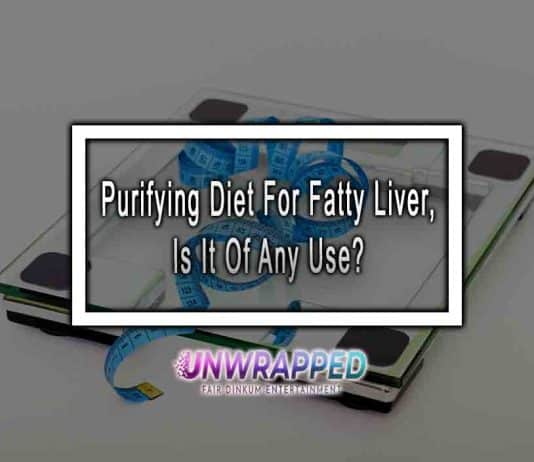 Purifying Diet For Fatty Liver, Is It Of Any Use?