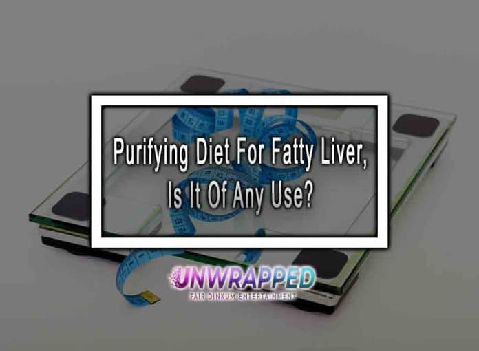 Purifying Diet For Fatty Liver, Is It Of Any Use?