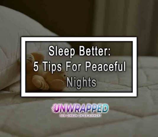 Sleep Better: 5 Tips For Peaceful Nights
