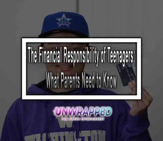 The Financial Responsibility of Teenagers: What Parents Need to Know The Financial Responsibility of Teenagers: What Parents Need to Know