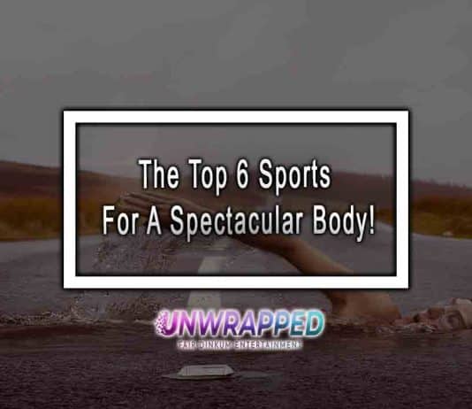 The Top 6 Sports For A Spectacular Body! The Top 6 Sports For A Spectacular Body!
