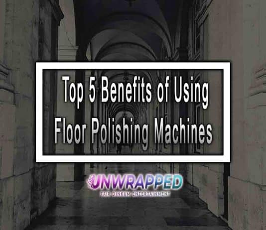 Top 5 Benefits of Using Floor Polishing Machines