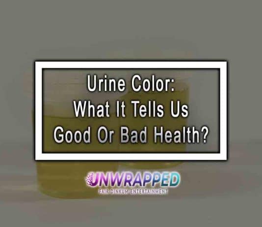 Urine Color: What It Tells Us Good Or Bad Health?