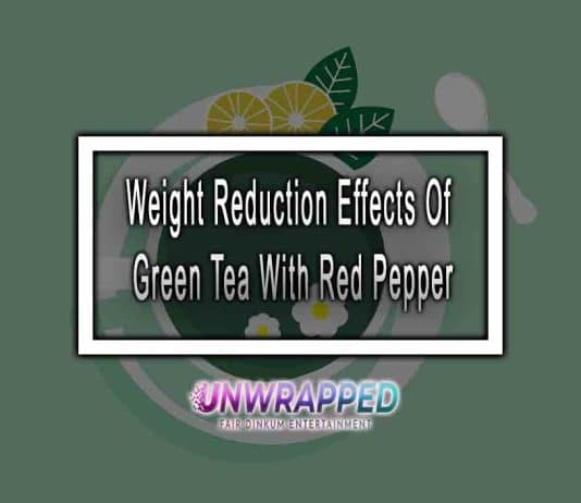 Weight Reduction Effects Of Green Tea With Red Pepper