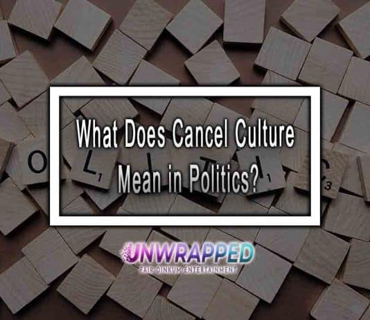 What Does Cancel Culture Mean in Politics? What Does Cancel Culture Mean in Politics?