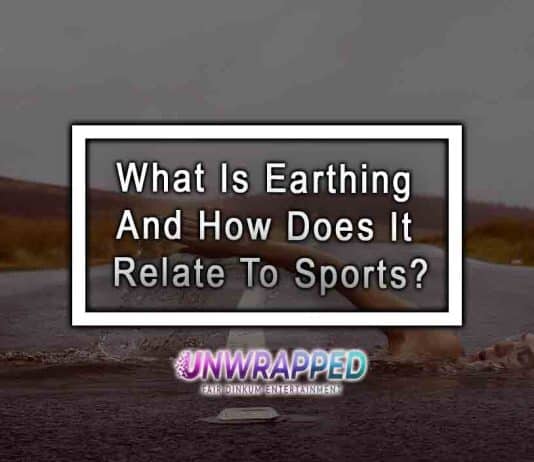 What Is Earthing And How Does It Relate To Sports?