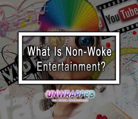 What Is Non-Woke Entertainment?