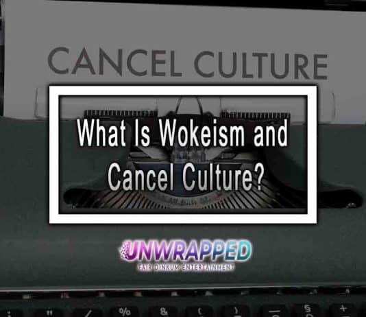 What Is Wokeism and Cancel Culture?