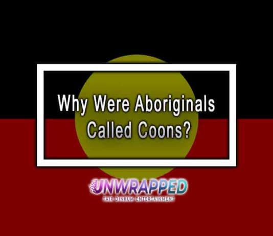 Why Were Aboriginals Called Coons? Why Were Aboriginals Called Coons?