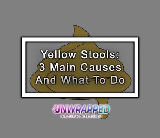 Yellow Stools: 3 Main Causes And What To Do