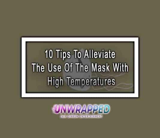 10 Tips To Alleviate The Use Of The Mask With High Temperatures 10 Tips To Alleviate The Use Of The Mask With High Temperatures