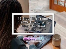 12 Effective Blog Title Trends in 2025: How to Write Titles That Rank and Engage