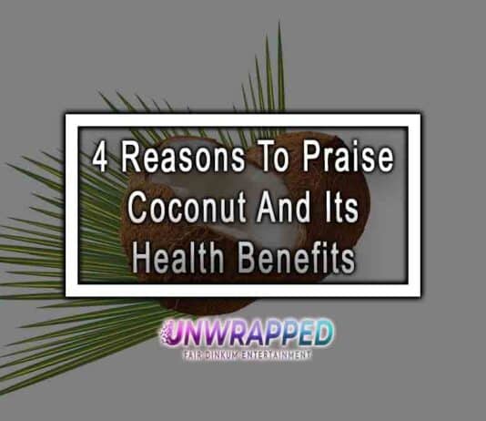 4 Reasons To Praise Coconut And Its Health Benefits
