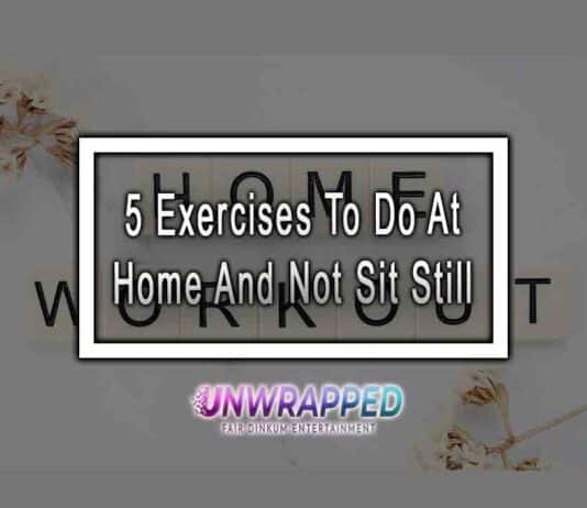 5 Exercises To Do At Home And Not Sit Still
