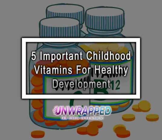 5 Important Childhood Vitamins For Healthy Development