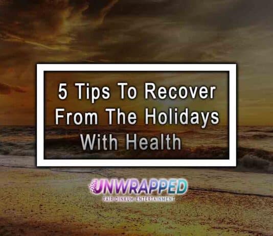 5 Tips To Recover From The Holidays With Health