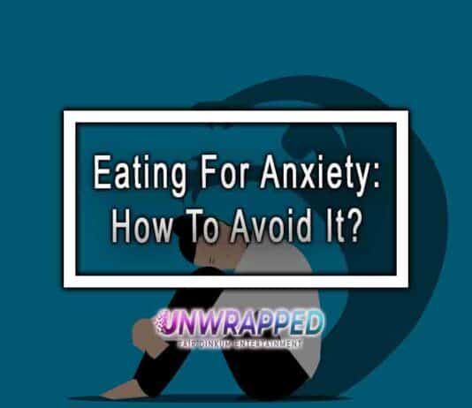 Eating For Anxiety: How To Avoid It?