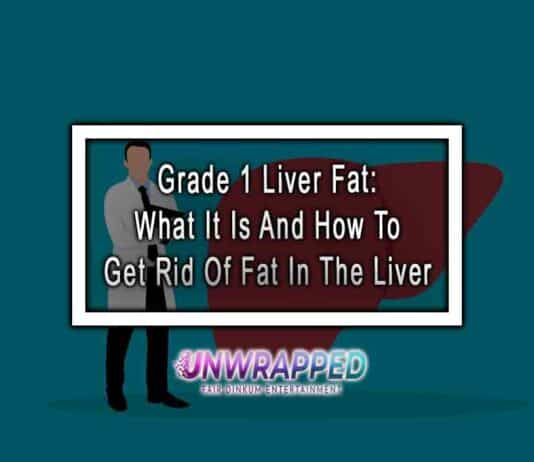 Grade 1 Liver Fat: What It Is And How To Get Rid Of Fat In The Liver