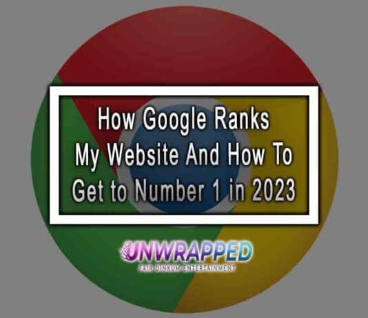 How Google Ranks My Website And How to Get to Number 1 in 2023. How Google Ranks My Website And How to Get to Number 1 in 2023.
