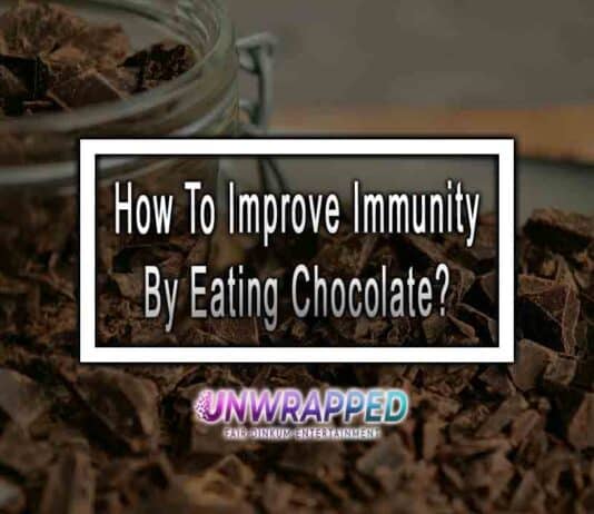 How To Improve Immunity By Eating Chocolate? How To Improve Immunity By Eating Chocolate?