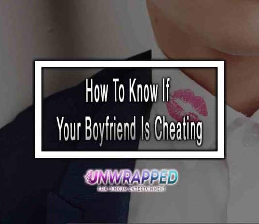 How To Know If Your Boyfriend Is Cheating How To Know If Your Boyfriend Is Cheating