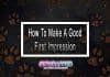 How To Make A Good First Impression