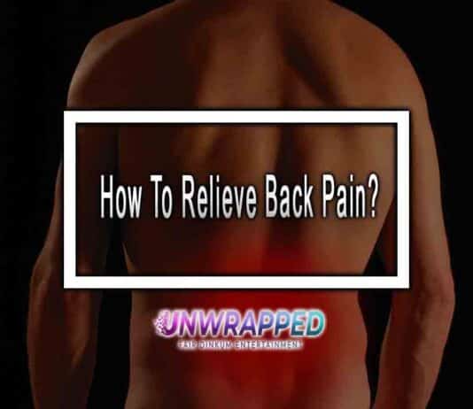 How To Relieve Back Pain? How To Relieve Back Pain?