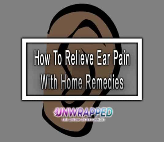 How To Relieve Ear Pain With Home Remedies How To Relieve Ear Pain With Home Remedies