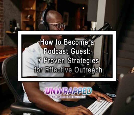 How to Become a Podcast Guest: 7 Proven Strategies for Effective Outreach