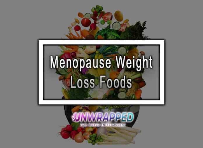 Menopause Weight Loss Foods