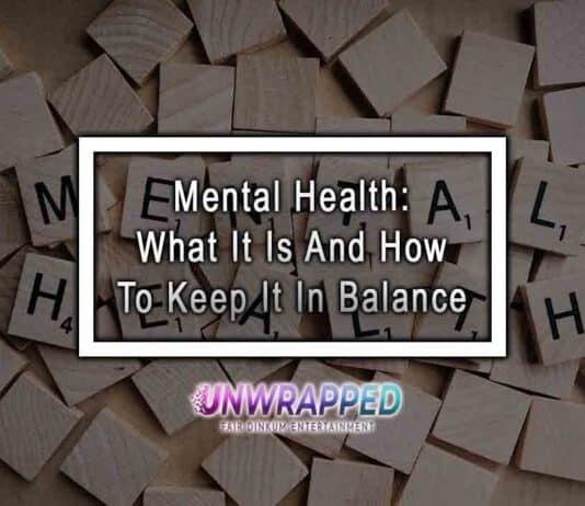 Mental Health: What It Is And How To Keep It In Balance