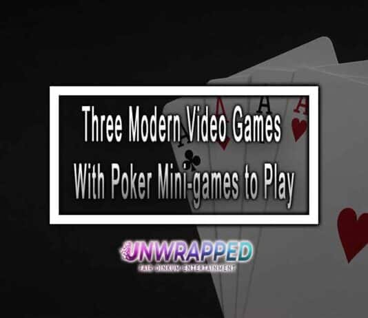 Three Modern Video Games With Poker Mini-games to Play Three Modern Video Games With Poker Mini-games to Play