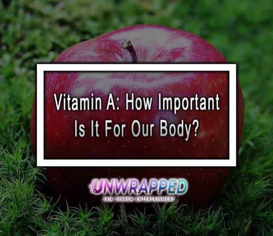 Vitamin A: How Important Is It For Our Body?
