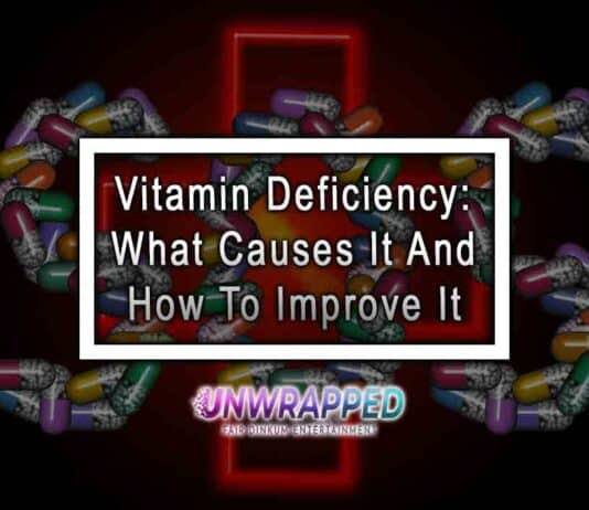 Vitamin Deficiency: What Causes It And How To Improve It
