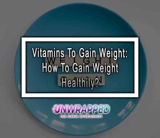 Vitamins To Gain Weight: How To Gain Weight Healthily?