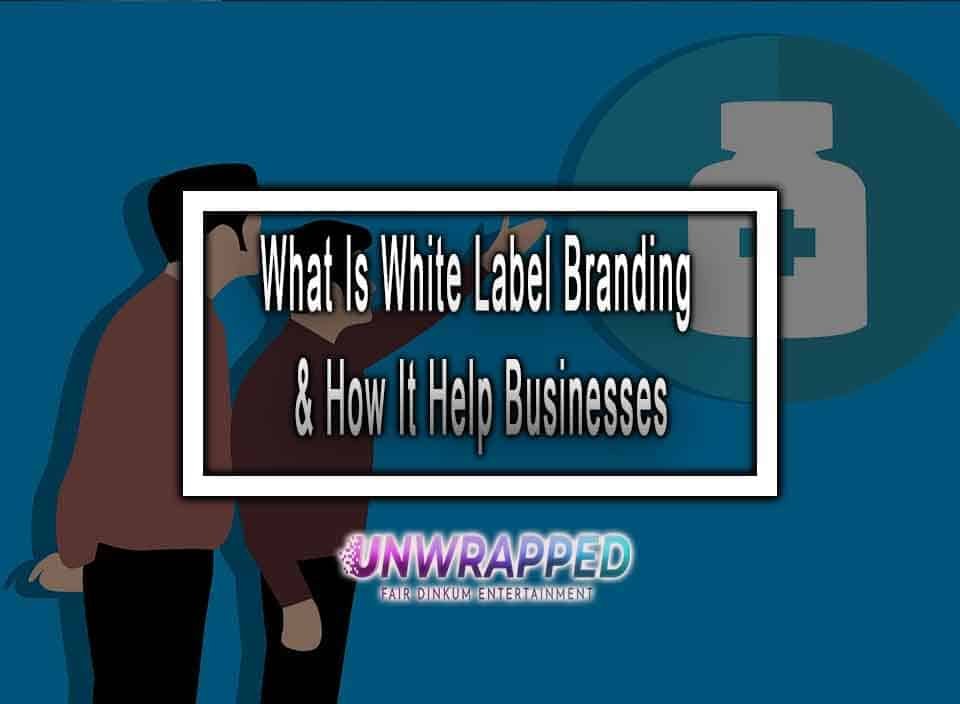 what-is-white-label-branding-how-it-help-businesses