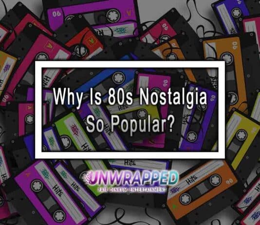 Why Is 80s Nostalgia So Popular?