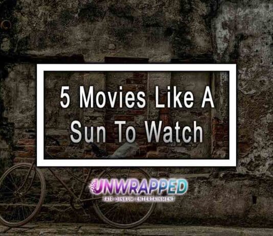 5 Movies Like A Sun To Watch