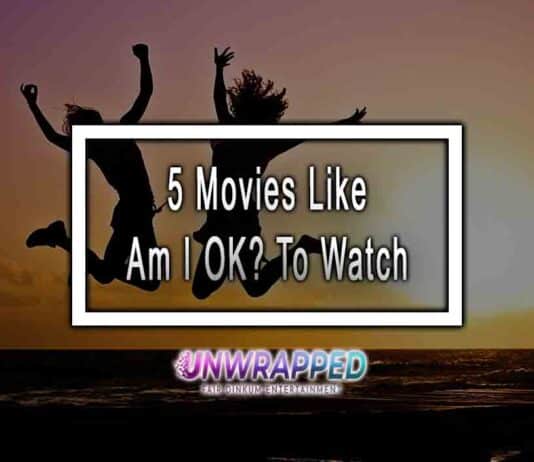 5 Movies Like Am I OK? To Watch