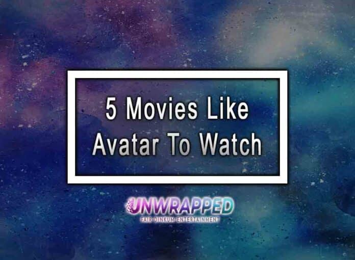 5 Movies Like Avatar To Watch