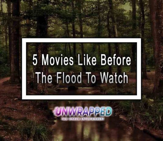 5 Movies Like Before The Flood To Watch