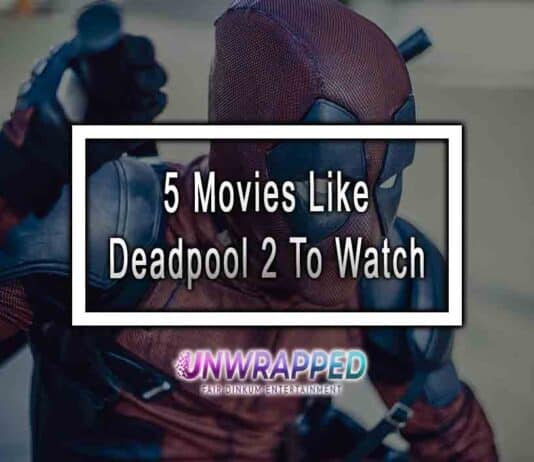 5 Movies Like Deadpool 2 To Watch
