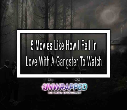 5 Movies Like How I Fell In Love With A Gangster To Watch 5 Movies Like How I Fell In Love With A Gangster To Watch