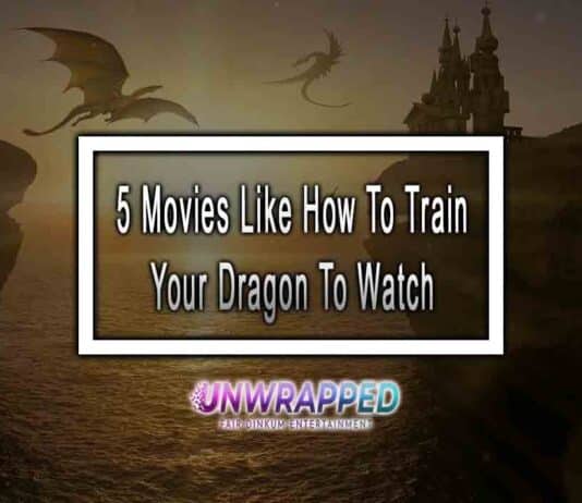 5 Movies Like How To Train Your Dragon To Watch