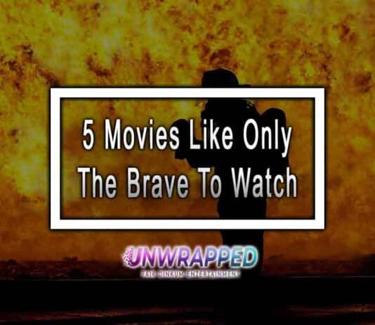 5 Movies Like Only the Brave To Watch