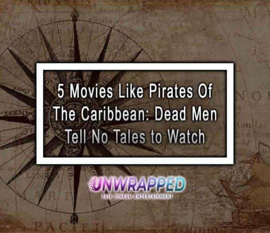 5 Movies Like Pirates of the Caribbean: Dead Men Tell No Tales to Watch